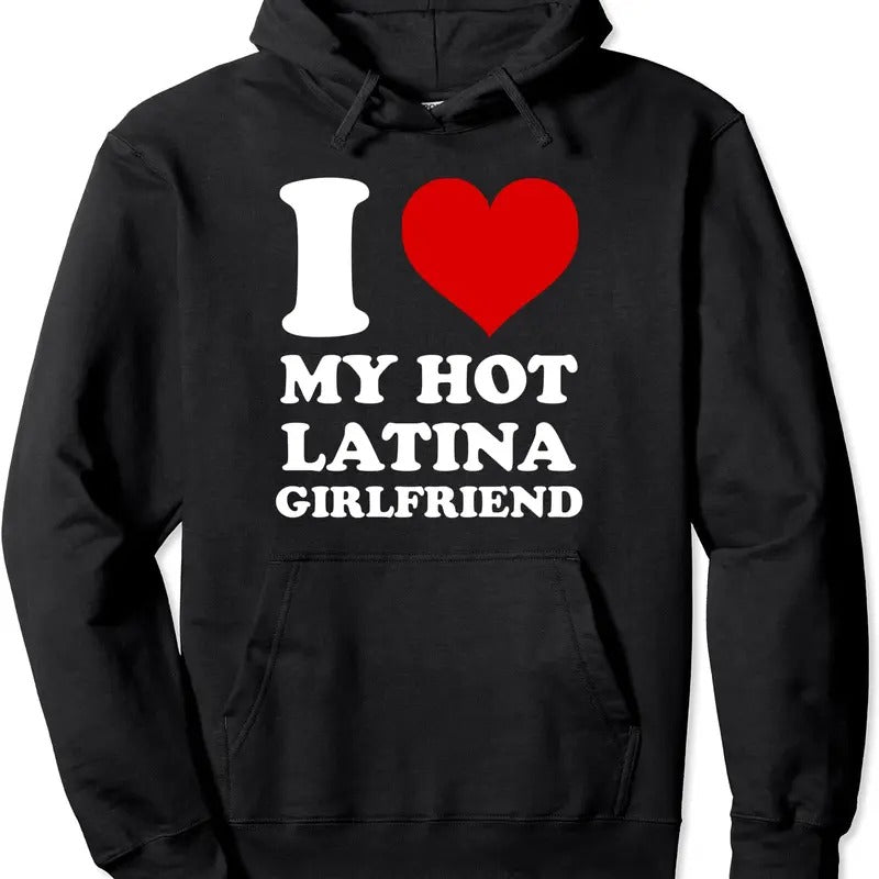 I Love My Hot Latina Girlfriend, I Heart My Latina GF Hoodie | Unisex Hooded Sweatshirt T-Shirts | ZylaModa.com