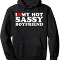 I Love My Hot Sassy Boyfriend Hoodie | Unisex Hooded Sweatshirt T-Shirts | ZylaModa.com
