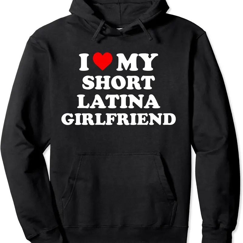 I Love My Short Latina Girlfriend GF Heart Pullover Hoodie | Unisex Hooded Sweatshirt T-Shirts | ZylaModa.com