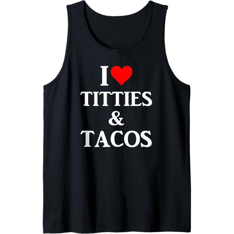 I Love Titties and Tacos - Funny Adult Gift Tank Top MADE IN USA T-Shirts, Hoodie, Sweatshirt | ZylaModa.com