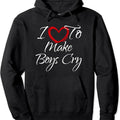 I Love To Make Boys Cry, I Like To Make Boys Cry Hoodie | Unisex Hooded Sweatshirt T-Shirts | ZylaModa.com