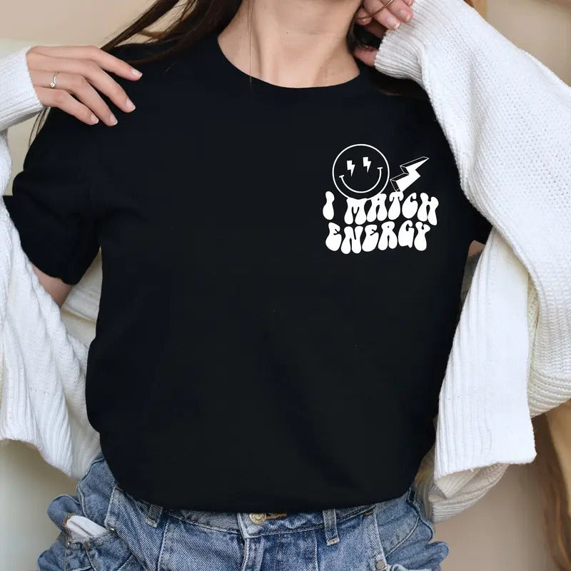 I Match Energy Shirt Energy Shirt Inspirational Shirt Protect Your Shirt Positive Energy Shirtmental Health Sassy Tee...
