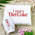 I Need A Diet Coke Embroidered Sweatshirt, Diet Coke Embroidery Shirt, Diet Coke Social Club Sweatshirt, Diet Coke Lover...