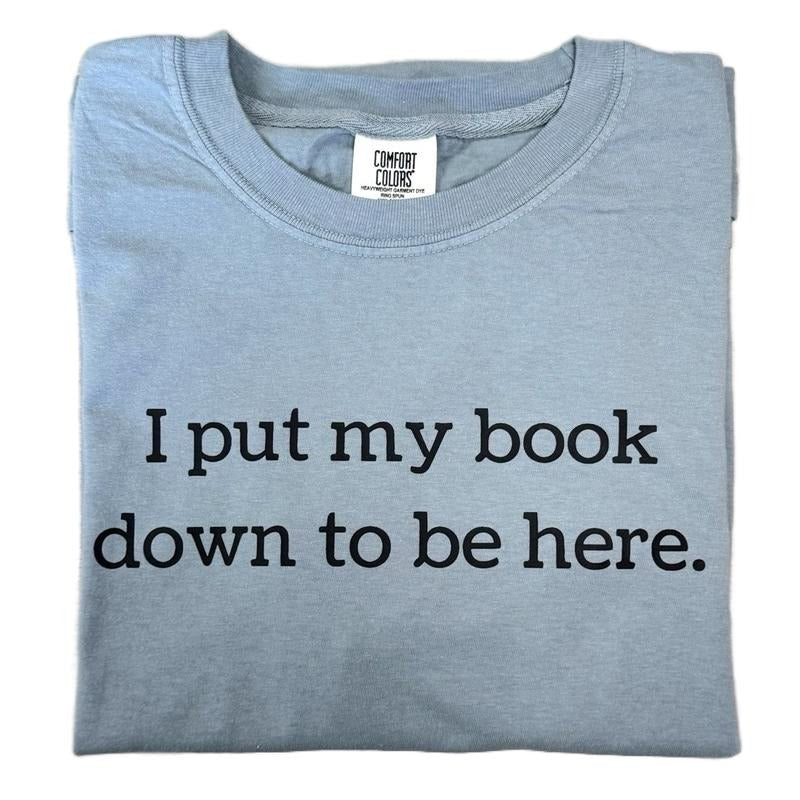 I Put My Book Down To Be Here T-shirt Hoodie, Sweatshirt | ZylaModa.com