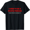 I Used To Be A People Person Funny Saying T-Shirt Fabric Menswear Top Underwear Hoodie, Sweatshirt | ZylaModa.com