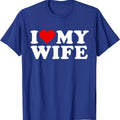 I heart my wife shirt, I Love My Wife T-Shirt | Unisex Cotton Tee, Size S-5XL Hoodie, Sweatshirt | ZylaModa.com