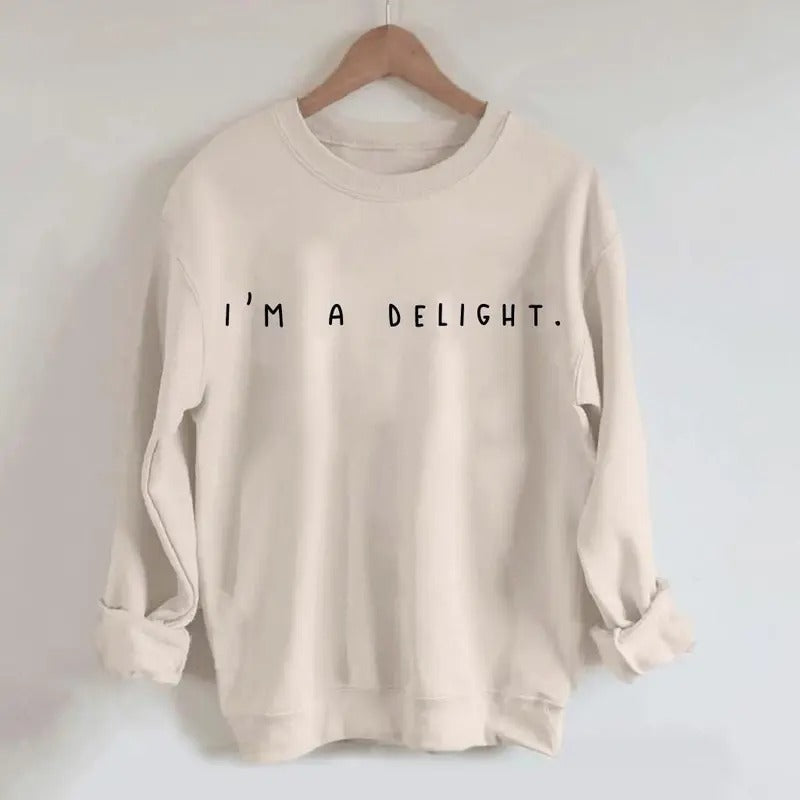 I'm A Delight Sweatshirt,Graphic Sweatshirt,Woman's Sweatshirt, Gift For Woman, Gift For Her T-Shirts, Hoodie | ZylaModa.com