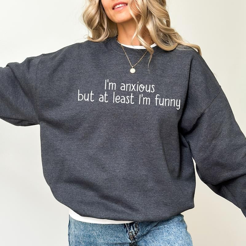 I'm Anxious But At Least I'm Funny Sweatshirt, Therapy Long Sleeves Pullover, Mental Health Gifts, Positive Clothing,...