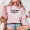 I'm a Mommy, Mamamacita - Mom Everyday Wear, Funny Cute Mama Outfit, Mommy Life - Adult Crewneck Sweatshirt T-Shirts, Hoodie