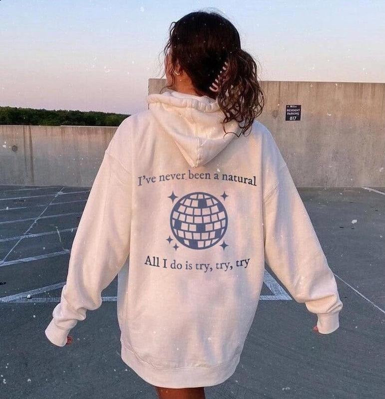 I've Never Been A Natural Hoodie T-Shirts, Sweatshirt | ZylaModa.com