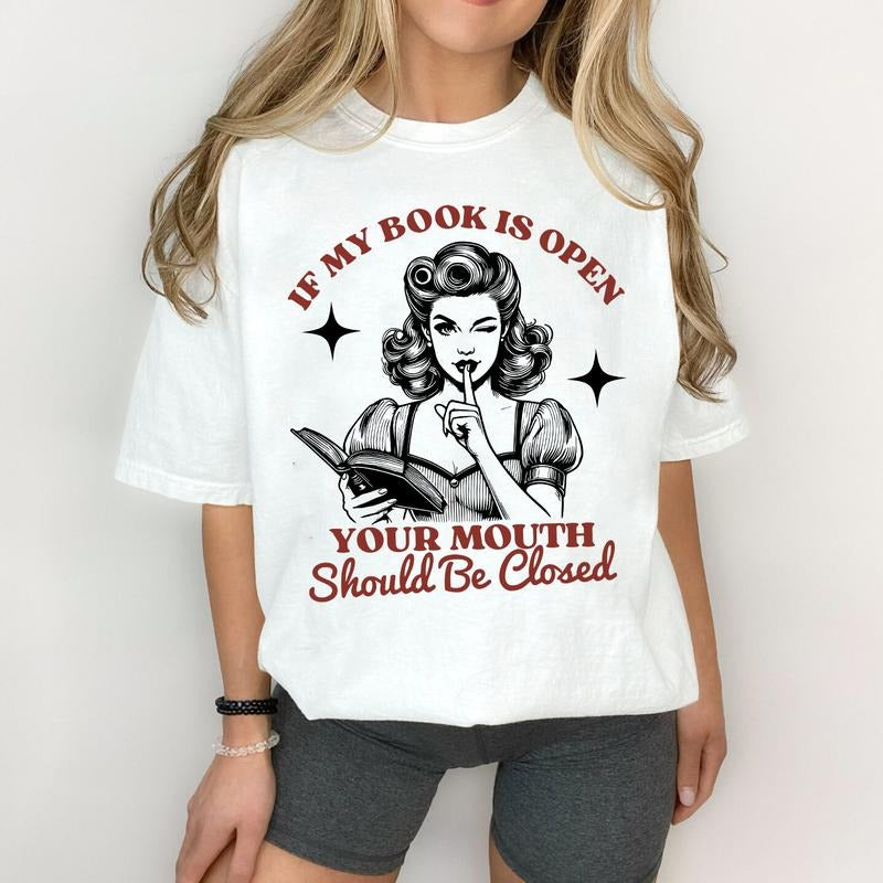 If My Book Is Open Your Mouth Should Be Closed T-Shirt, Retro Funny Sarcastic Sweatshirt, Woman Bookish Hoodie, Book...