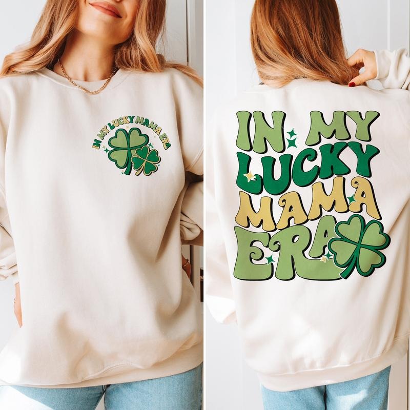 In My Lucky Mama Era Funny St patrick's Day Lucky Shamrock Stpatrick's Day Mama shirt Hoodie, Sweatshirt | ZylaModa.com
