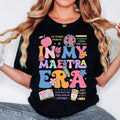 In My Maestra Era T-Shirt, Spanish Teacher T-Shirt, Back To School, Teacher Life T-Shirt, Best Maestra T-Shirt, Teacher...