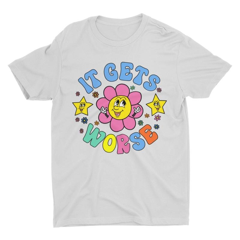 It Gets Worse Meme Shirt, Funny Unisex Tshirt, Short Sleeve  T-shirt, sweater and Hoodie Sweatshirt | ZylaModa.com