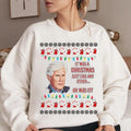 It Was a Holiday Just Like Any Other Or Was It Sweatshirt, Christmas Sweatshirt, Funny Sweater, Funny Ugly Christmas...