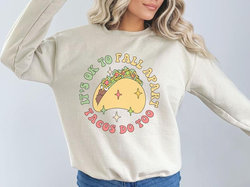 It's Okay to Fall Apart, Tacos Do Too Sweatshirt T-Shirts, Hoodie | ZylaModa.com