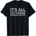 Its All Shits and Giggles Funny Adult Humor Friend Meme Gift T-Shirt made in usa Hoodie, Sweatshirt | ZylaModa.com