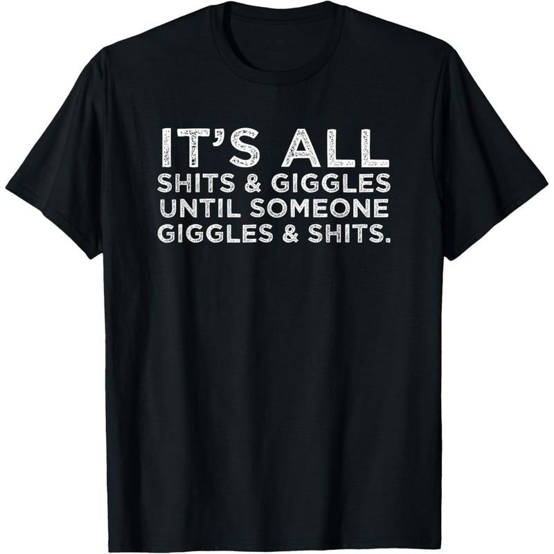 Its All Shits and Giggles Funny Adult Humor Friend Meme Gift T-Shirt made in usa Hoodie, Sweatshirt | ZylaModa.com