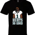 Jalen Hurts So Good Philadelphia Football Philly T Shirt Hoodie, Sweatshirt | ZylaModa.com