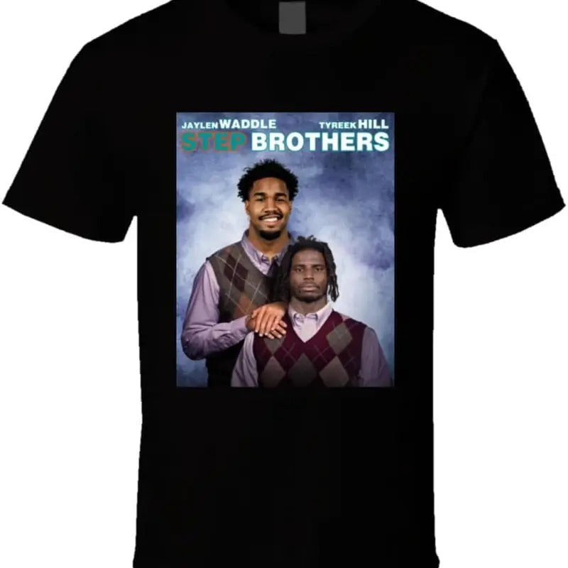 Jaylen Waddle Tyreek Hill Step Brothers Parody Miami Football Fan T Shirt Hoodie, Sweatshirt | ZylaModa.com