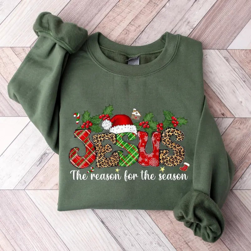 Jesus Is The Reason For The Season Sweatshirt, Christmas Christian Gift, Religious Christian Christmas Faith Shirt,...