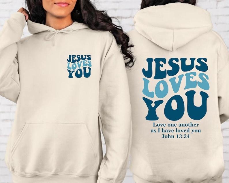 Jesus Loves You Tee, Christian 2 side, Christian Sweater, Jesus Hoodie and Sweater; T-shirt Sweatshirt | ZylaModa.com