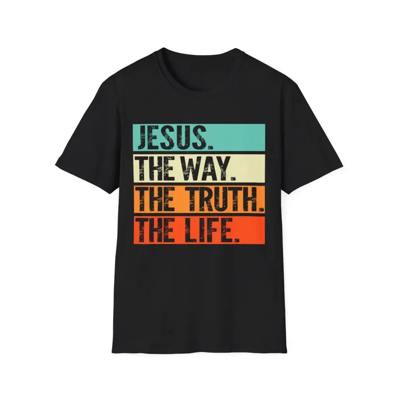 Jesus The Way Truth Life, Women Men Christian T-Shirt, Menswear Top, Womenswear Top Hoodie, Sweatshirt | ZylaModa.com