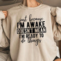 Just Because I'm Awake, Funny Sweater Casual Street Style Fleece Fabric Crewneck Pullover Sweatshirt Tops Trendy for...
