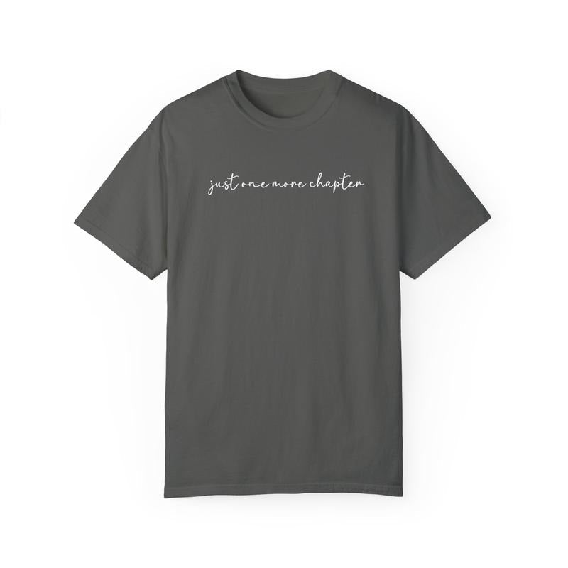 Just One More Chapter Shirt Comfort Colors, Book Lover  Women's Tee, Bookworm Women's Tshirt Hoodie, Sweatshirt