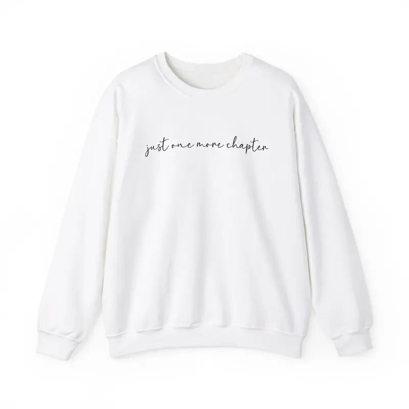 Just One More Chapter Sweatshirt, Book Lover Crewneck, Women's Bookworm Sweatshirt T-Shirts, Hoodie | ZylaModa.com