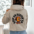 Keep On Keepin On, Positivity, Kindness, Mental Health, Hooded Sweatshirt, Hoodie T-Shirts | ZylaModa.com