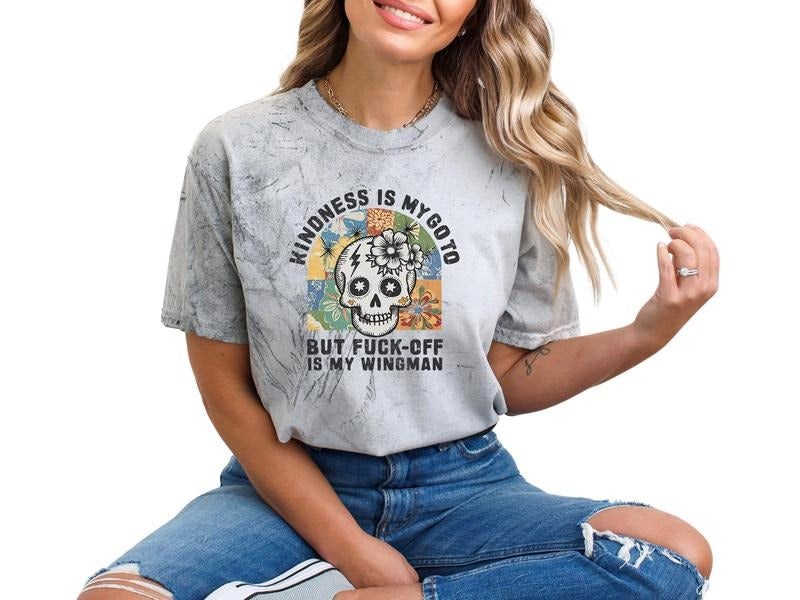 Kindness is My Go To, But FU$K You is My Wingman Unisex Size T Shirt for Women, Casual & Comfortable Cotton Garment-Dyed...