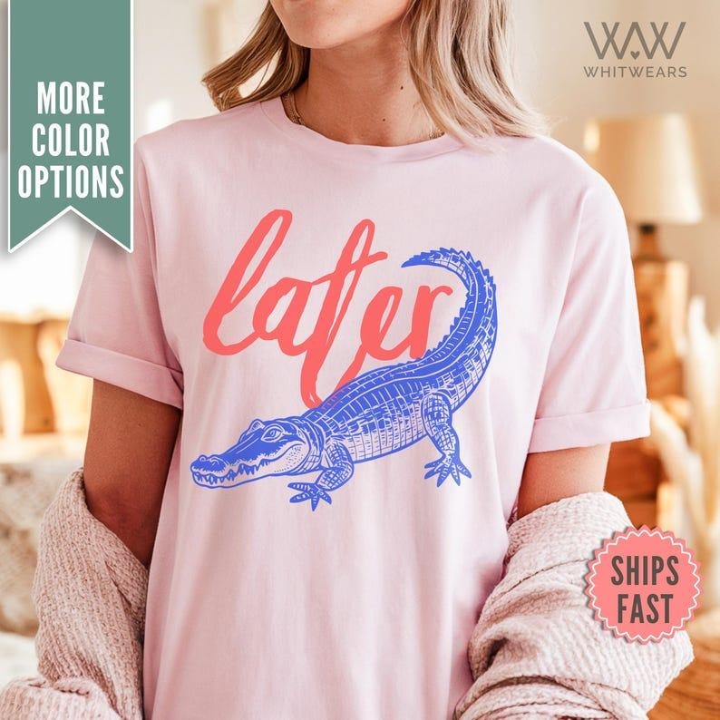 Later Gator Shirt,Retro Alligator Shirt, Aesthetic T-shirt's, Vintage Inspired Shirt Trendy TShirt Retro Funny Meme Gift,...