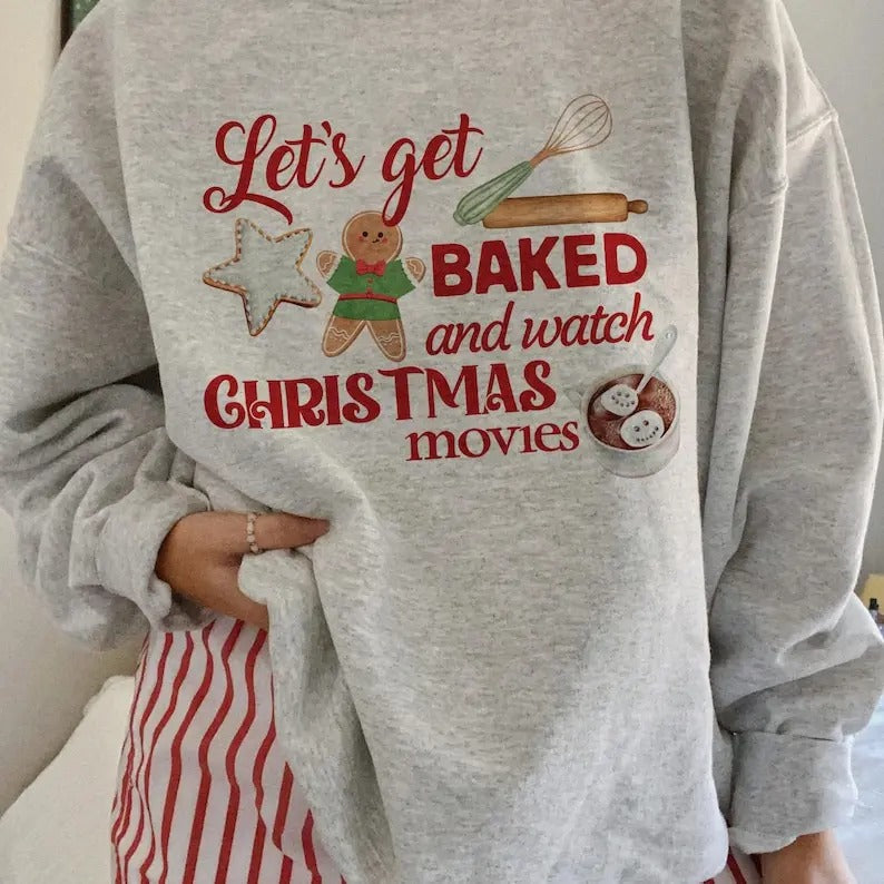 Let's Get Baked and Watch Christmas Movies Crewneck Sweatshirt, Christmas Gift Sweater T-Shirts, Hoodie | ZylaModa.com