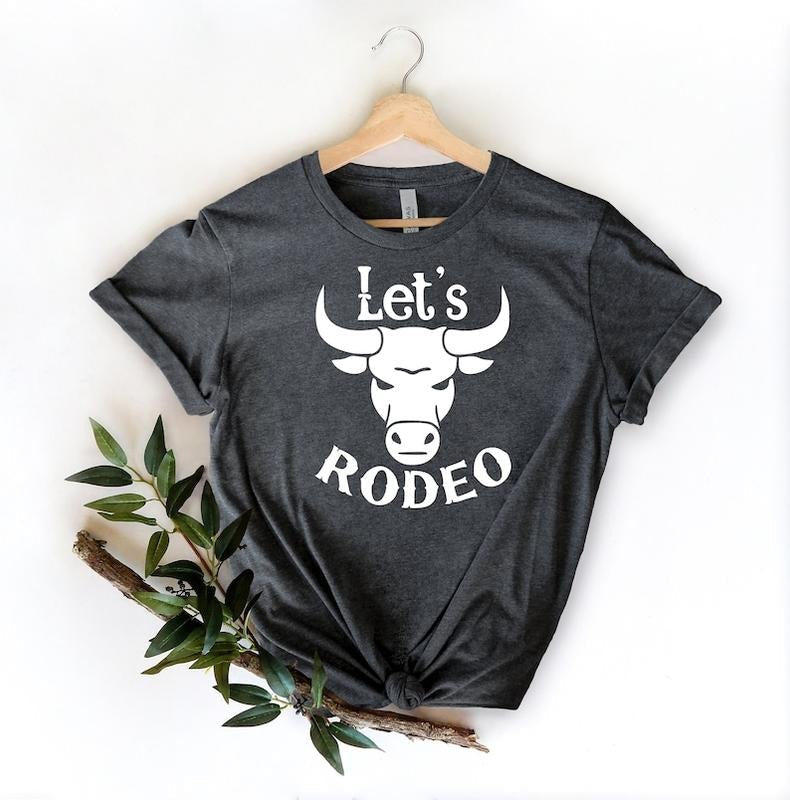 Lets Rodeo  T-Shirt Gift Hoodie, Sweatshirt | ZylaModa.com