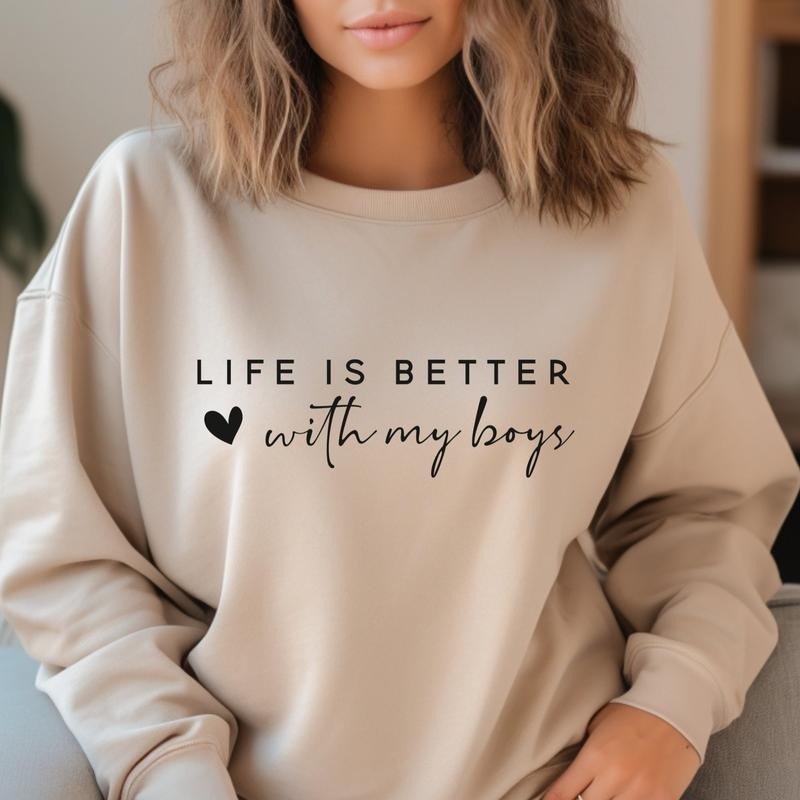 Life is Better With My Boys Sweatshirt , Mom Sweatshirt, Mom Crewneck, Mom Shirt - True to Size Fit Hoodie | ZylaModa.com