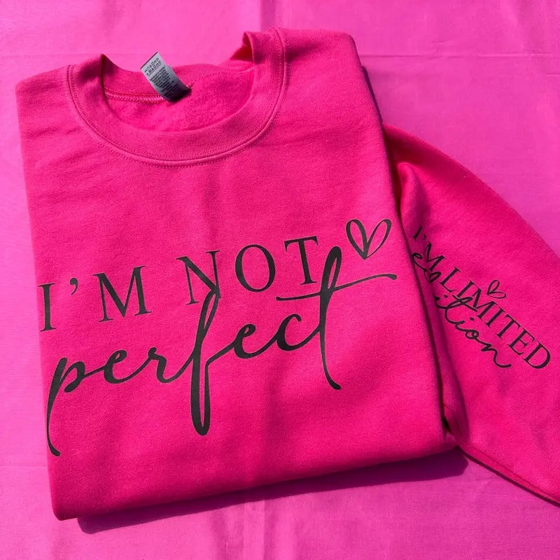 Limited Edition I'm Not Perfect Sweatshirt T-Shirts, Hoodie | ZylaModa.com