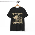 Live, Laugh, Lobotomy Funny Opossum T-Shirt Hoodie, Sweatshirt | ZylaModa.com