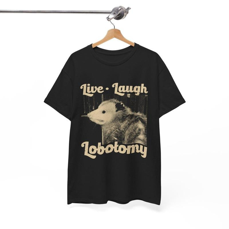 Live, Laugh, Lobotomy Funny Opossum T-Shirt Hoodie, Sweatshirt | ZylaModa.com