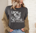 Local Egg Dealer T-shirt, Farmer Shirt, Chicken Lover Tee, Farm Life Shirt, Farmers Gift For Girl,That Loves...