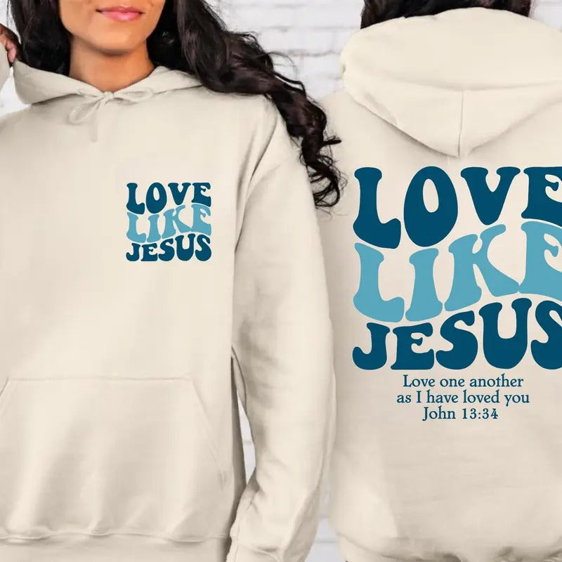 Love Like Jesus Sweatshirt&hoodie Bible Verse Hoodie Aesthetic Christian Sweatshirts Church Hoodie Religious Hoodie Faith...
