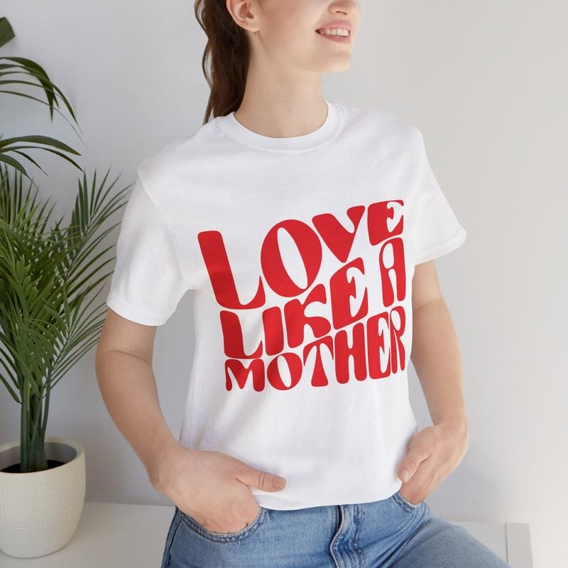 Love Like a Mother T-Shirt - Inspirational Mom Tee, Perfect Mothers Day Gift Hoodie, Sweatshirt | ZylaModa.com