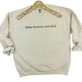 Make Heaven Crowded Sweatshirt 'NLB' T-Shirts, Hoodie | ZylaModa.com