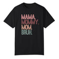 Mama Mommy MOM... Bruh Tee – Funny Motherhood Graphic Shirt, Soft Garment-Dyed Cotton, Unisex Fit, Cute Relatable Mom...