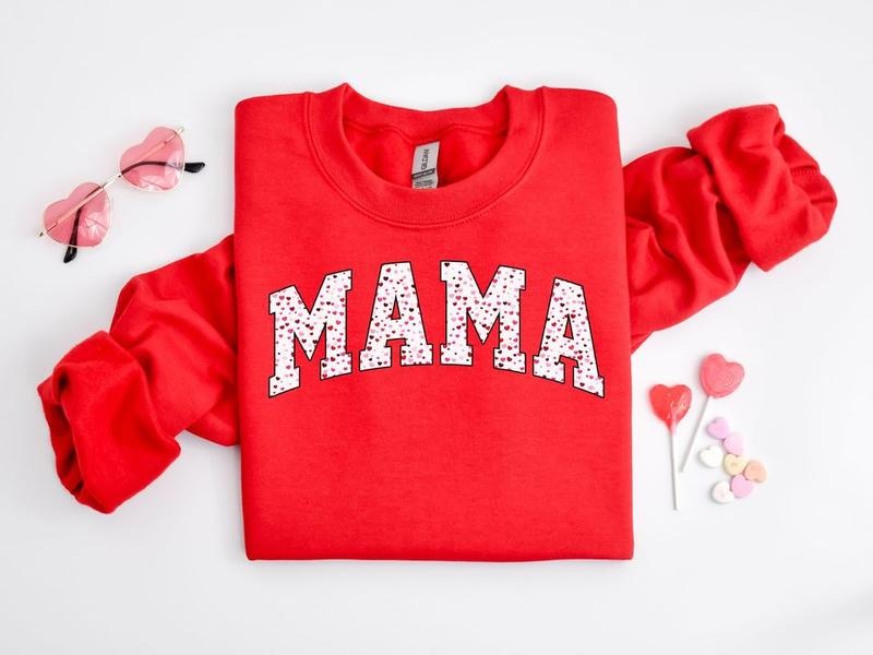Mama Sweatshirt, Valentines Day Sweatshirt, Mama Valentine Sweatshirt, Valentine Gifts, Gift For Her T-Shirts, Hoodie