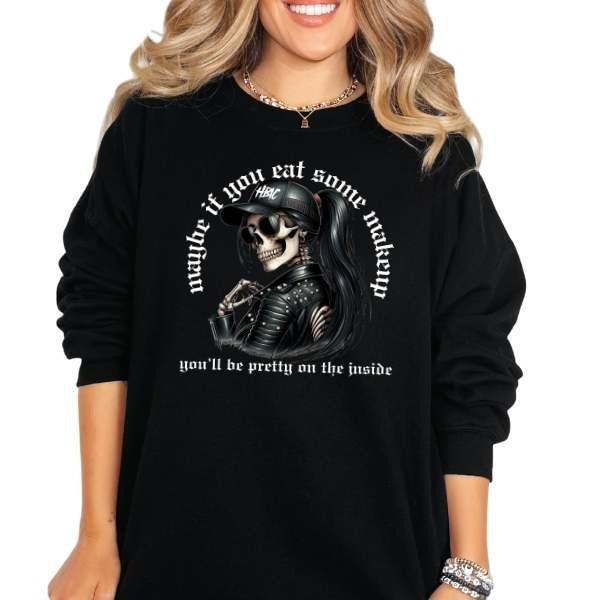 Maybe If You Eat Some Makeup You'll Be Pretty Inside Tee, Hoodie & Sweatshirt | Grunge Goth Emo Vibes | Sarcastic Alt...