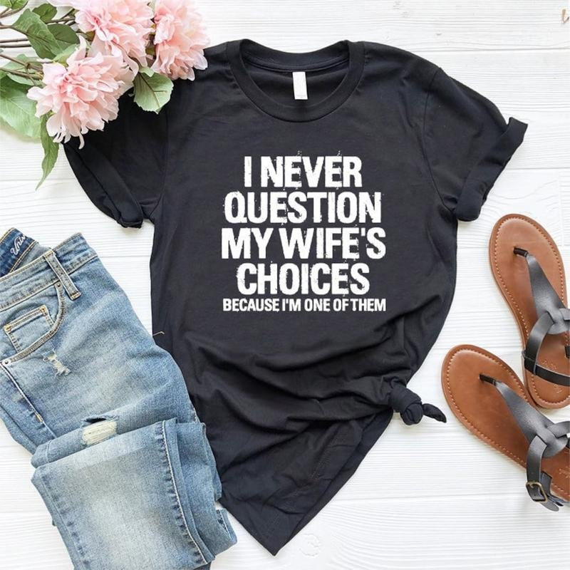 Men's Funny Wife's Choices T-Shirt,Funny Husband Shirt, Husband Gift From Wife,Dad Joke Shirt Hoodie, Sweatshirt