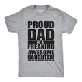 Mens Proud Dad Of A Freaking Awesome Daughter T shirt Funny Fathers Day Tee Mens Funny T Shirts Cool Tees Soft Stylish...