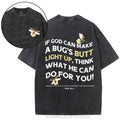 [ Mineral Wash ] If God Can Make A Bug's Butt Christian washed Shirt Jesus Graphic Washed Style Shirt Hoodie, Sweatshirt
