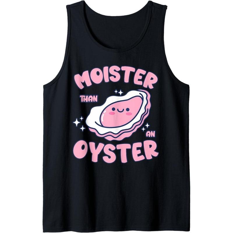 Moister Than An Oyster Inappropriate Shellfish Funny Raunchy Tank Top made in usa T-Shirts, Hoodie, Sweatshirt | ZylaModa.com